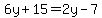 6y%2B15=2y-7