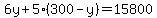 6y%2B5%28300-y%29=15800