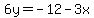 6y=-12-3x
