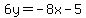 6y=-8x-5