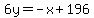 6y=-x%2B196