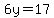 6y=17