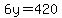 6y=420