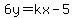 6y=kx-5
