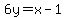6y=x-1
