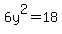 6y%5E2=18