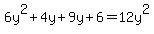6y%5E2+%2B+4y+%2B+9y+%2B+6+=+12y%5E2+%96+3y+%96+8y+%2B+2
