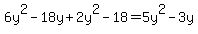6y%5E2+-+18y+%2B+2y%5E2+-+18+=+5y%5E2+-+3y