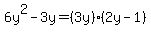 6y%5E2-3y=%283y%29%282y-1%29