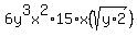 6y%5E3x%5E2%2A15%2Ax%28sqrt%28y%2A2%29%29