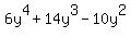 6y%5E4+%2B+14y%5E3+-+10y%5E2