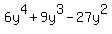 6y%5E4+%2B+9y%5E3+-+27y%5E2