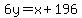 6y+=+x%2B196