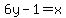 6y-1=x