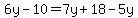 6y-10=7y%2B18-5y