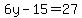 6y-15=27