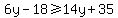 6y-18%3E=14y%2B35