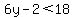 6y-2+%3C+18