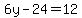 6y-24=12