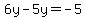 6y-5y=-5