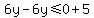 6y-6y%3C=0%2B5