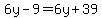 6y-9=6y%2B39
