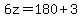 6z=180%2B3