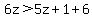 6z%3E5z%2B1%2B6