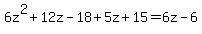 6z%5E2%2B12z-18%2B5z%2B15=6z-6