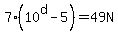 7%2810%5Ed-5%29=49N