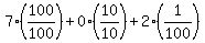 7%28100%2F100%29%2B0%2A%2810%2F10%29%2B2%281%2F100%29