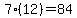 7%2812%29+=+84