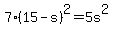 7%2815-s%29%5E2=5s%5E2