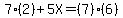 7%282%29%2B5X=%287%29%286%29