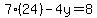 7%2824%29-4y=8
