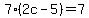 7%282c-5%29=7
