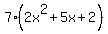 7%282x%5E2%2B5x%2B2%29