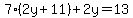 7%282y%2B11%29%2B2y=13