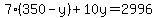 7%28350-y%29%2B10y=2996