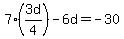 7%283d%2F4%29-6d=-30