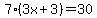 7%283x%2B3%29=30