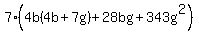 7%284b%28+4b+%2B+7g%29+%2B+28+b+g+%2B+343+g%5E2%29