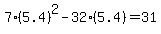 7%285.4%29%5E2-32%285.4%29=31