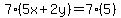 7%285x%2B2y%29=7%285%29