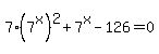 7%287%5Ex%29%5E2+%2B+7%5Ex-126+=+0
