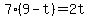 7%289-t%29=2t