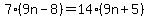 7%289n-8%29=14%289n%2B5%29