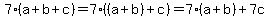 7%28a%2Bb%2Bc%29=7%28%28a%2Bb%29%2Bc%29=7%28a%2Bb%29%2B7c