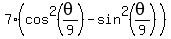 7%28cos%5E2%28theta%2F9%29+-+sin%5E2%28theta%2F9%29%29