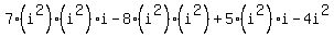 7%28i%5E2%29%28i%5E2%29i+-+8%28i%5E2%29%28i%5E2%29%2B+5%28i%5E2%29i+-+4i%5E2